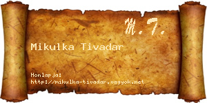 Mikulka Tivadar névjegykártya